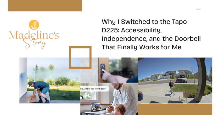 Why I Switched to the Tapo D225: Accessibility, Independence, and the Doorbell That Finally Works for Me