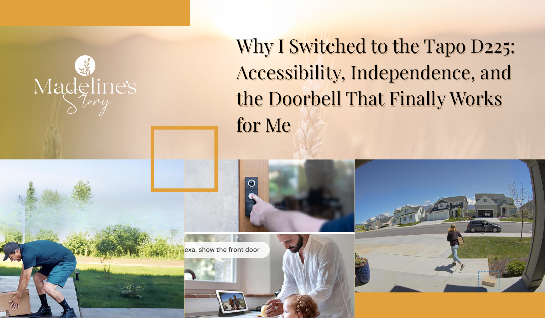 Why I Switched to the Tapo D225: Accessibility, Independence, and the Doorbell That Finally Works for Me
